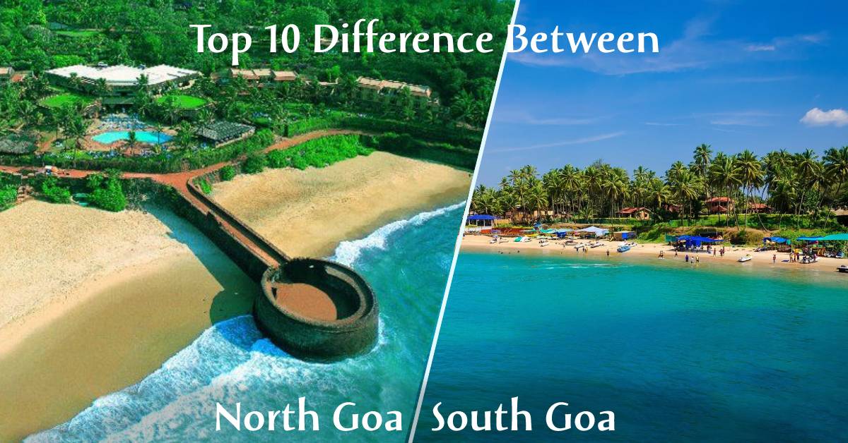 Top 10 Difference Between North Goa And South Goa In 2022