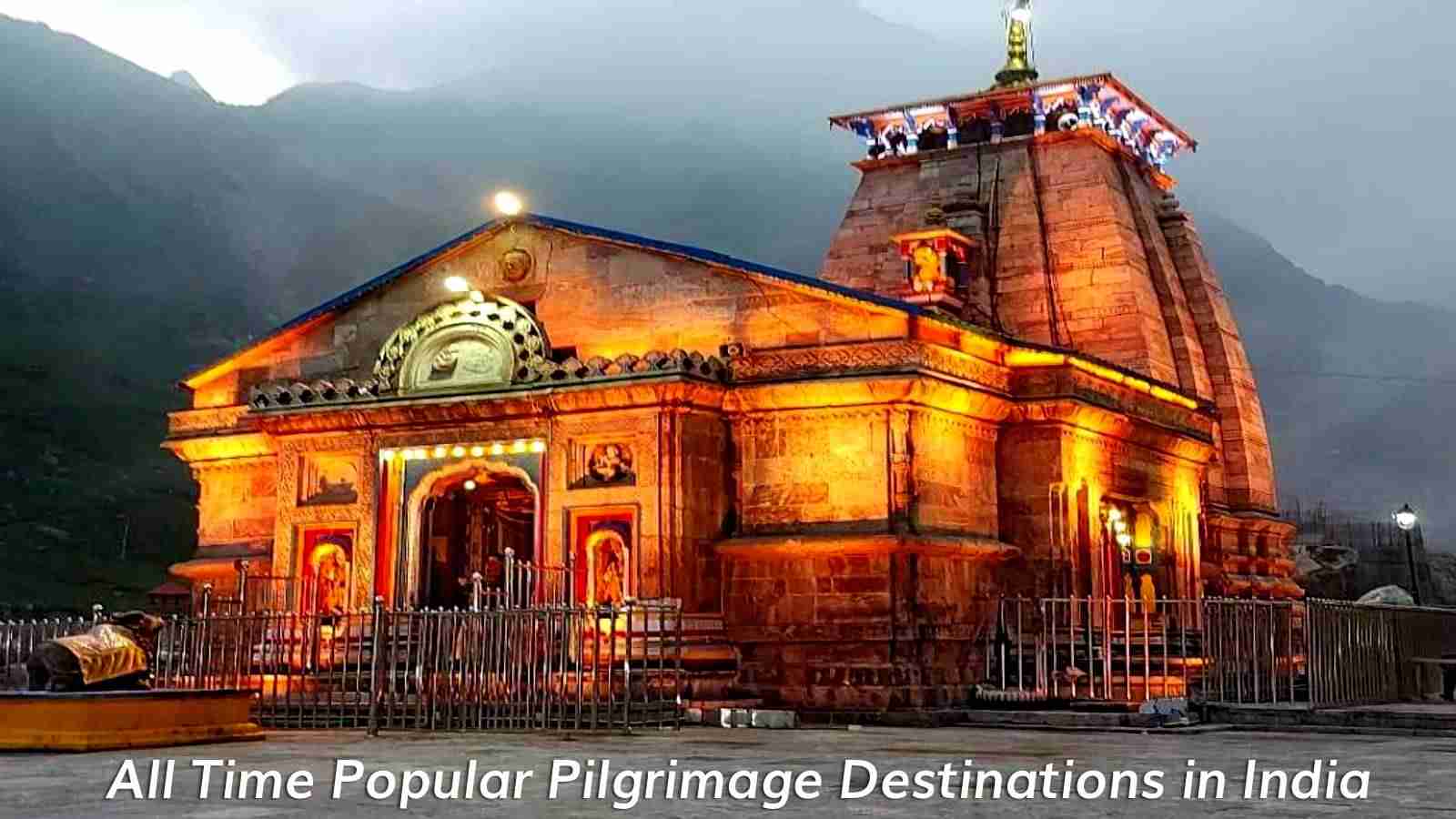 All Time Popular Pilgrimage Destinations in India