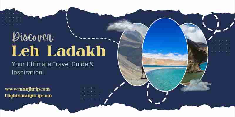 Discover Leh Ladakh Your Ultimate Travel Guide & Inspiration