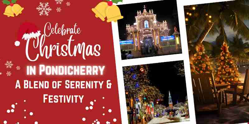 Celebrate Christmas in Pondicherry A Blend of Serenity & Festivity