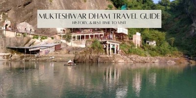 Mukteshwar Dham Travel Guide – History, & Best Time to Visit
