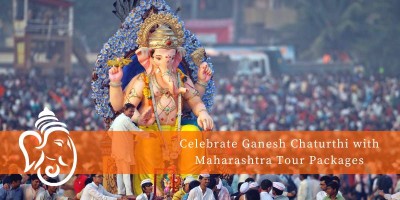 Celebrate Ganesh Chaturthi with Maharashtra Tour Packages
